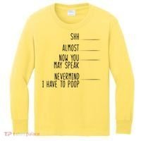 Shh Now You May Speak Nevermind Have To Poop Kids Long Sleeve Shirt thumb 0