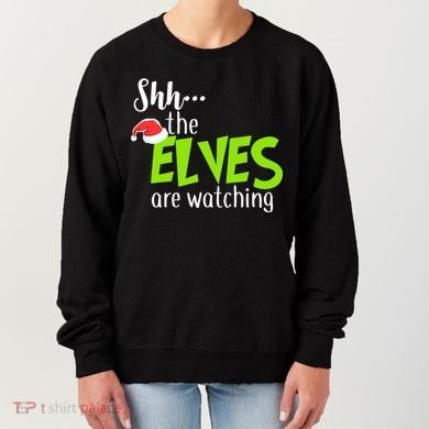 Shh The Elves Are Watching Women's Sweatshirt