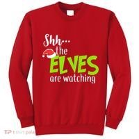 Shh The Elves Are Watching Sweatshirt thumb 0