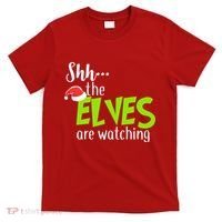 Shh The Elves Are Watching T-Shirt thumb 0