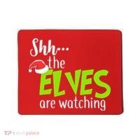 Shh The Elves Are Watching Mousepad thumb 0