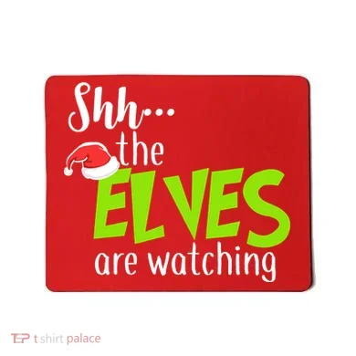 Shh The Elves Are Watching Mousepad
