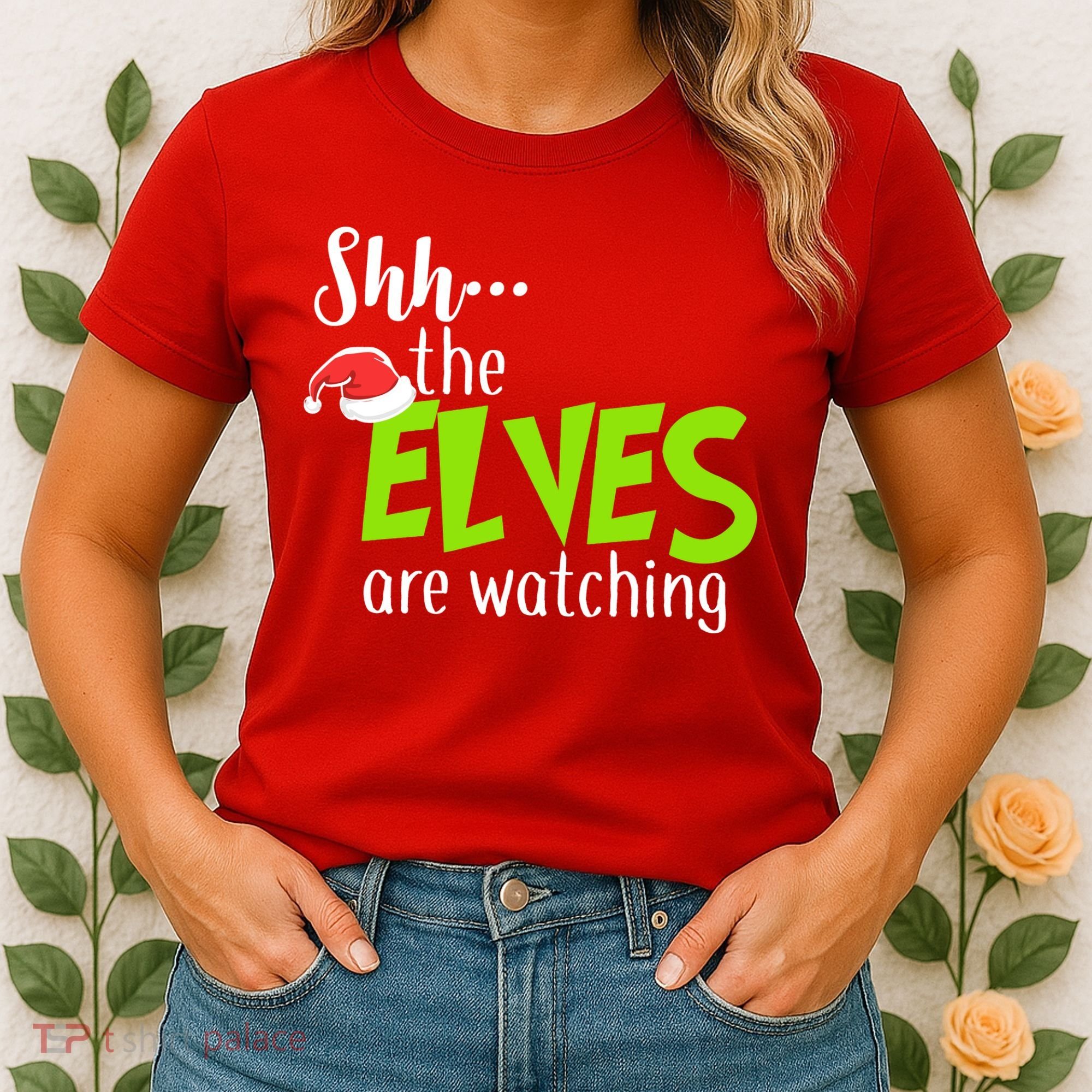 Shh The Elves Are Watching Women's T-Shirt
