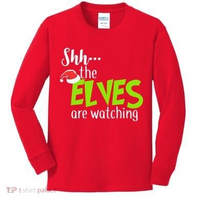 Shh The Elves Are Watching Kids Long Sleeve Shirt
