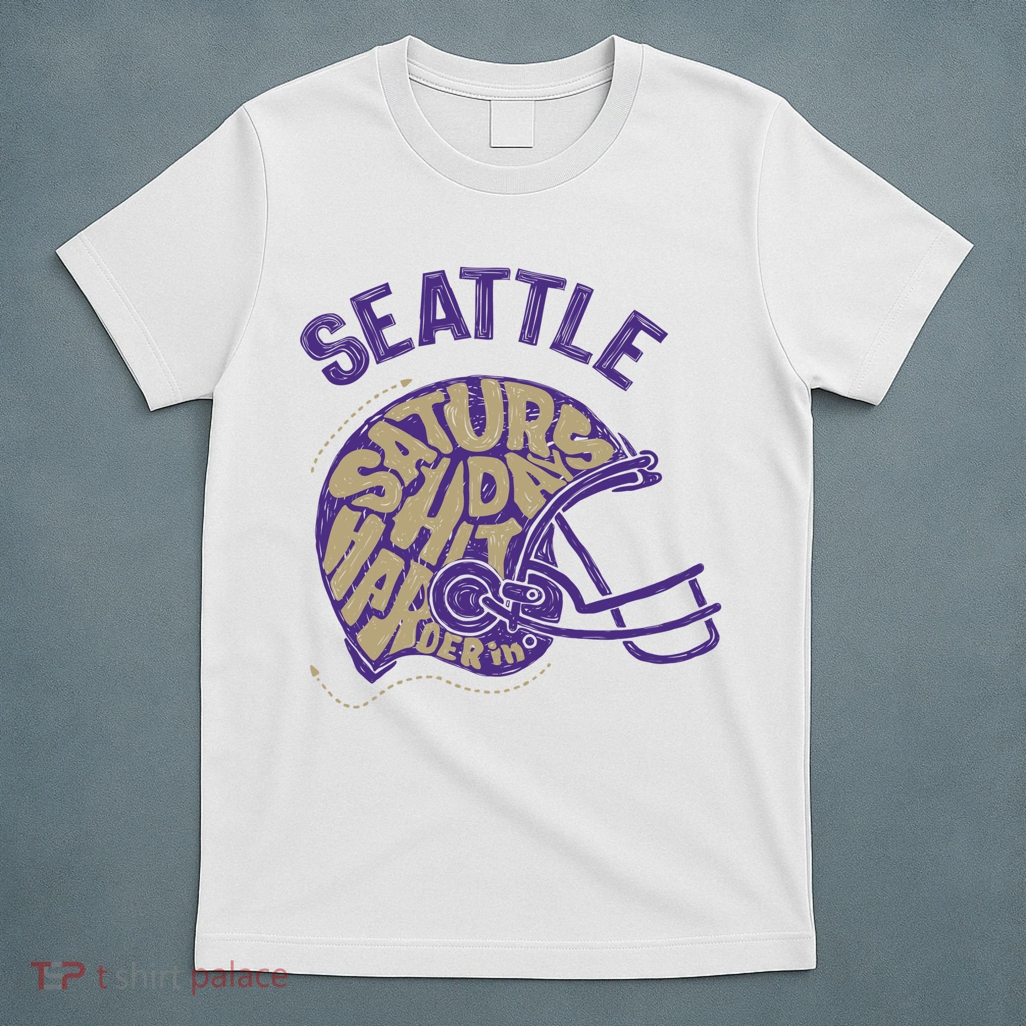 Saturdays Hit Harder In Seattle Football T-Shirt