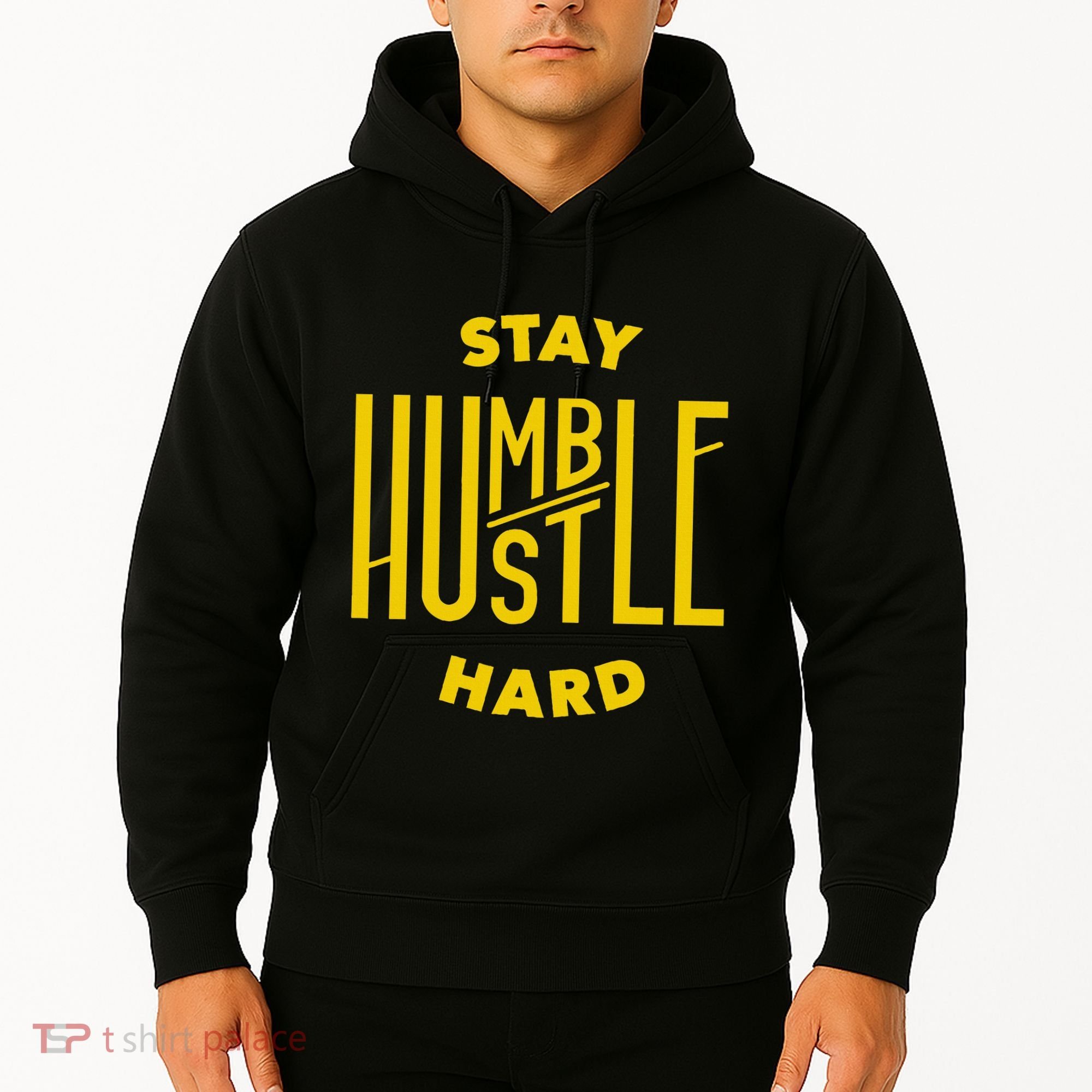 Stay Humble Hustle Hard Hoodie