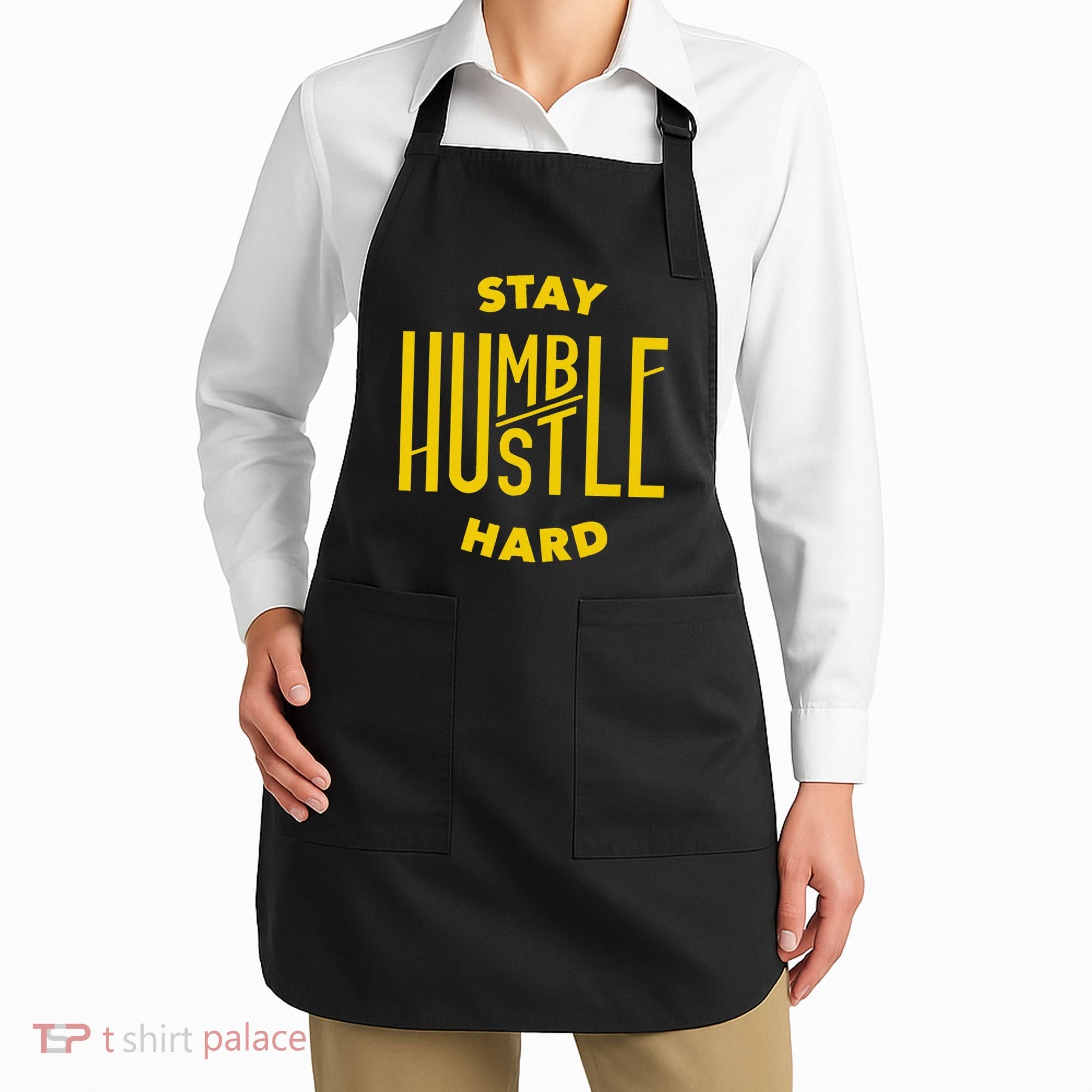 Stay Humble Hustle Hard Apron