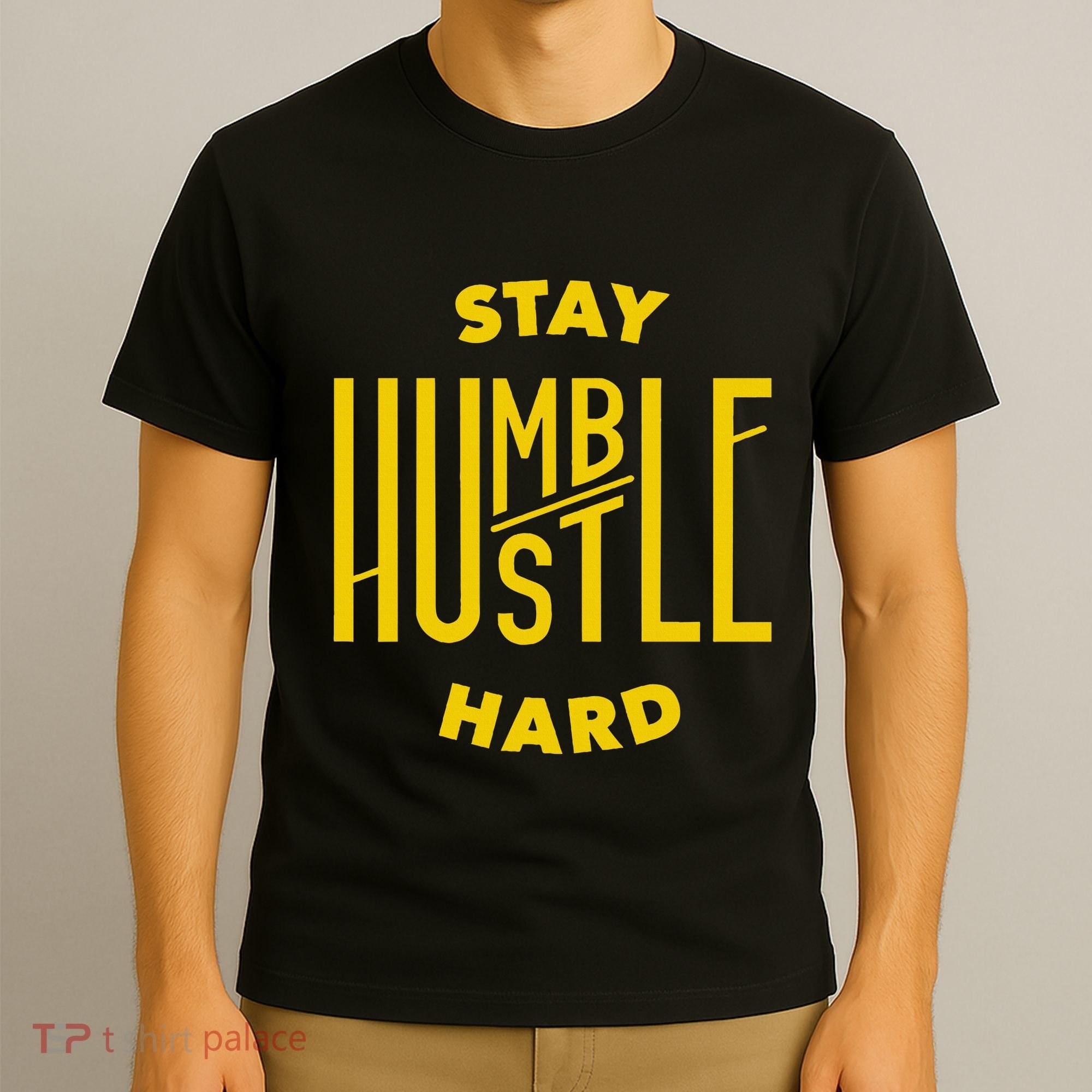 Stay Humble Hustle Hard T-Shirt
