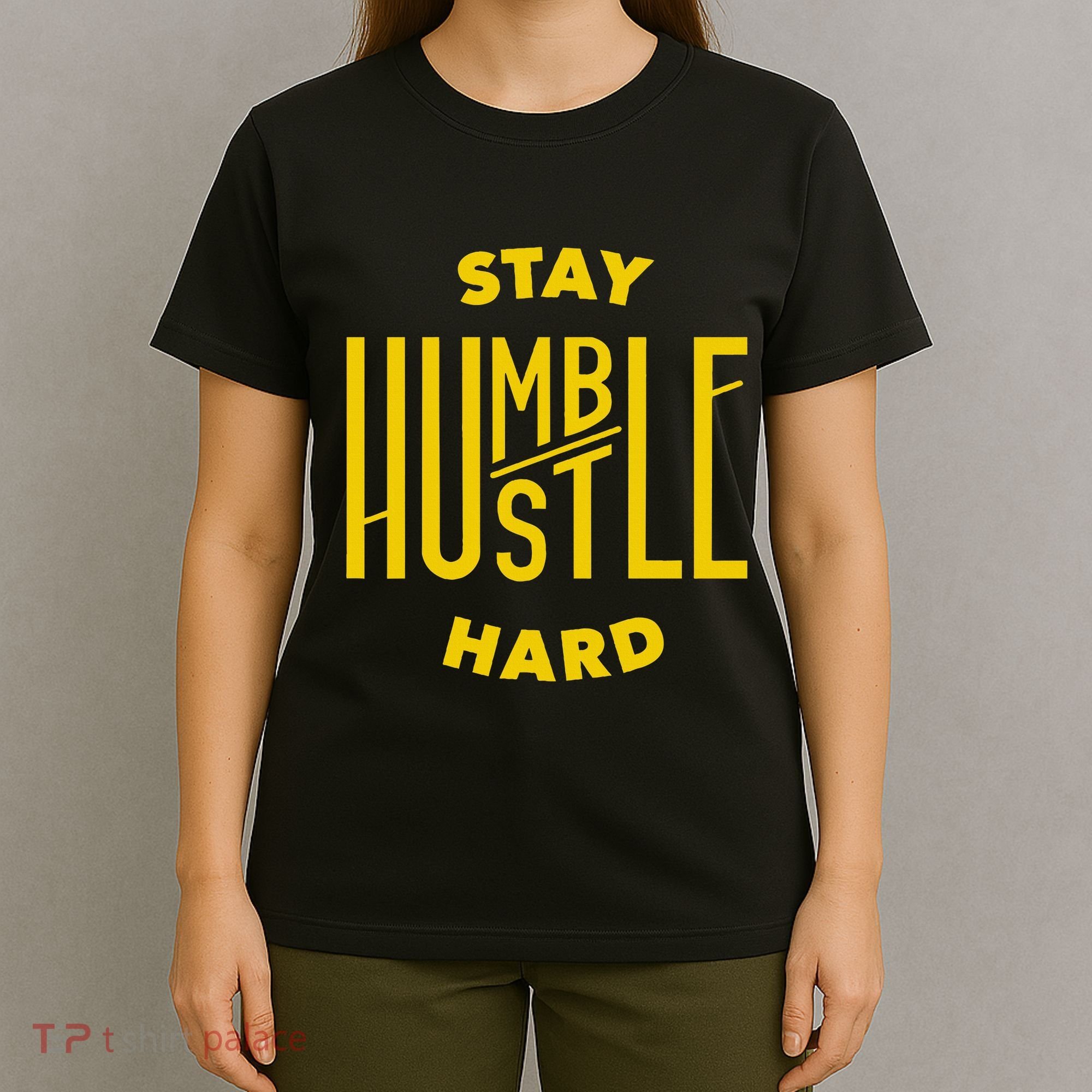 Stay Humble Hustle Hard T-Shirt