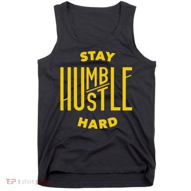 Stay Humble Hustle Hard Tank Top