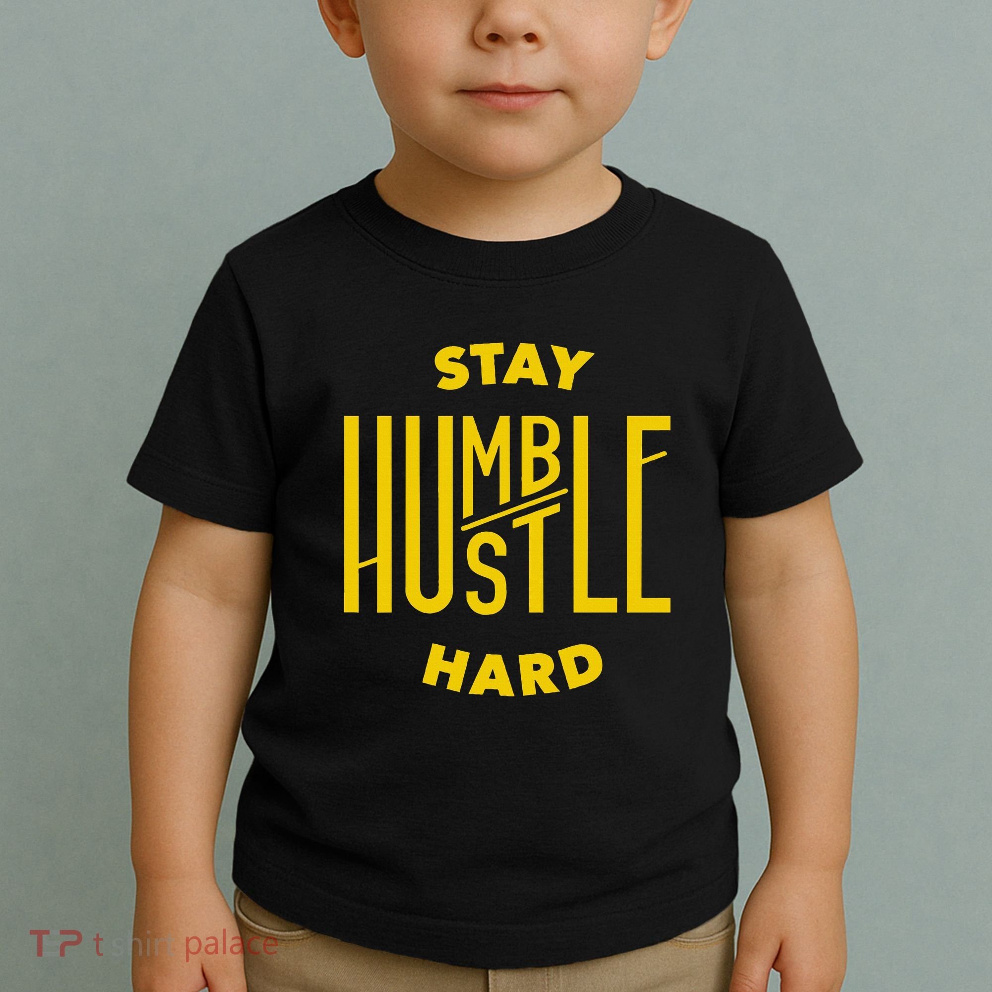 Stay Humble Hustle Hard Toddler T-Shirt
