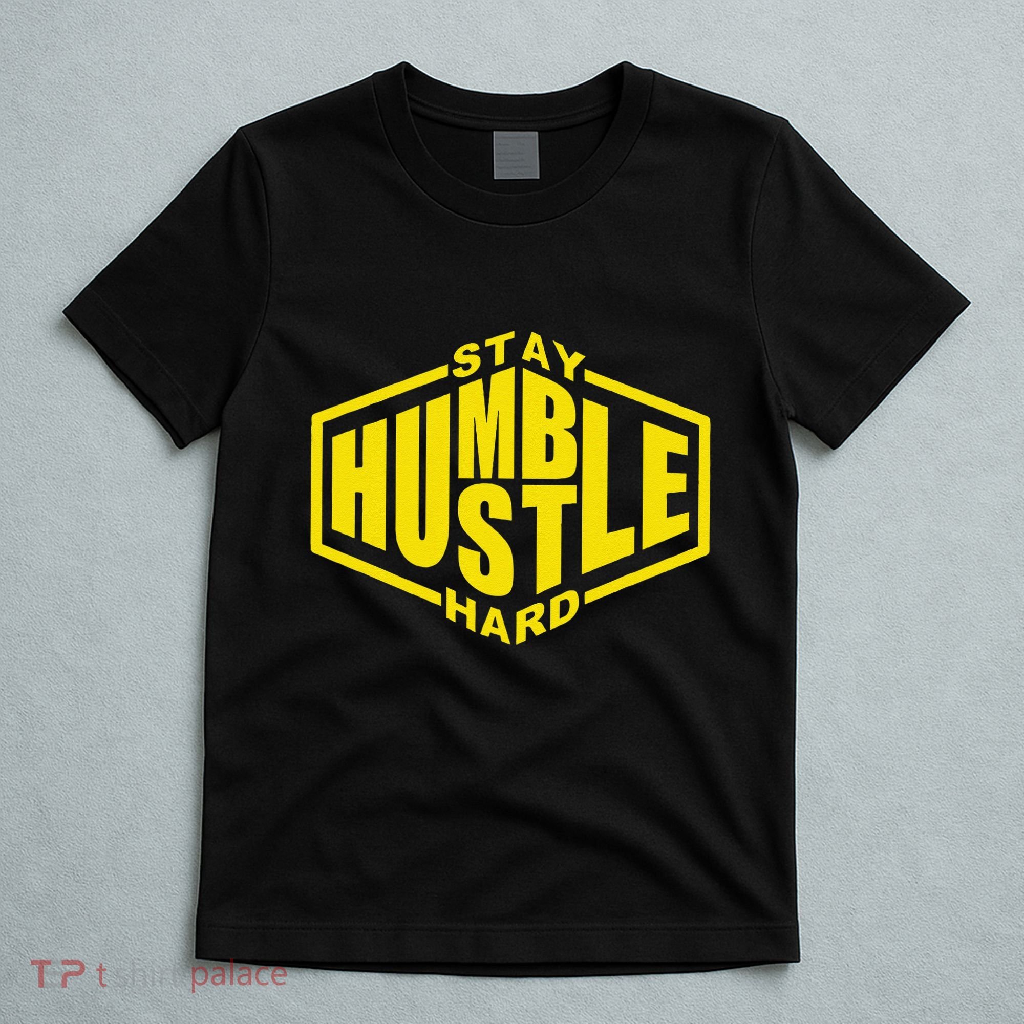 Stay Humble Hustle Hard Inspirational Bold Yellow Urban Vibe T-Shirt