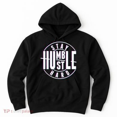 Stay Humble Hustle Hard Hoodie