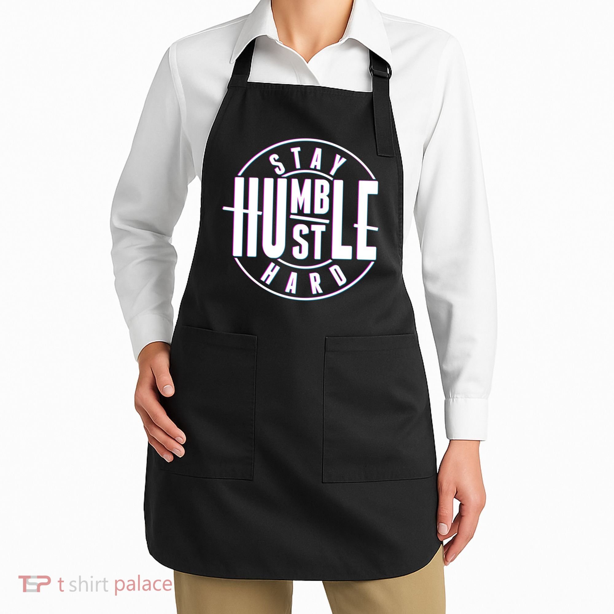 Stay Humble Hustle Hard Apron