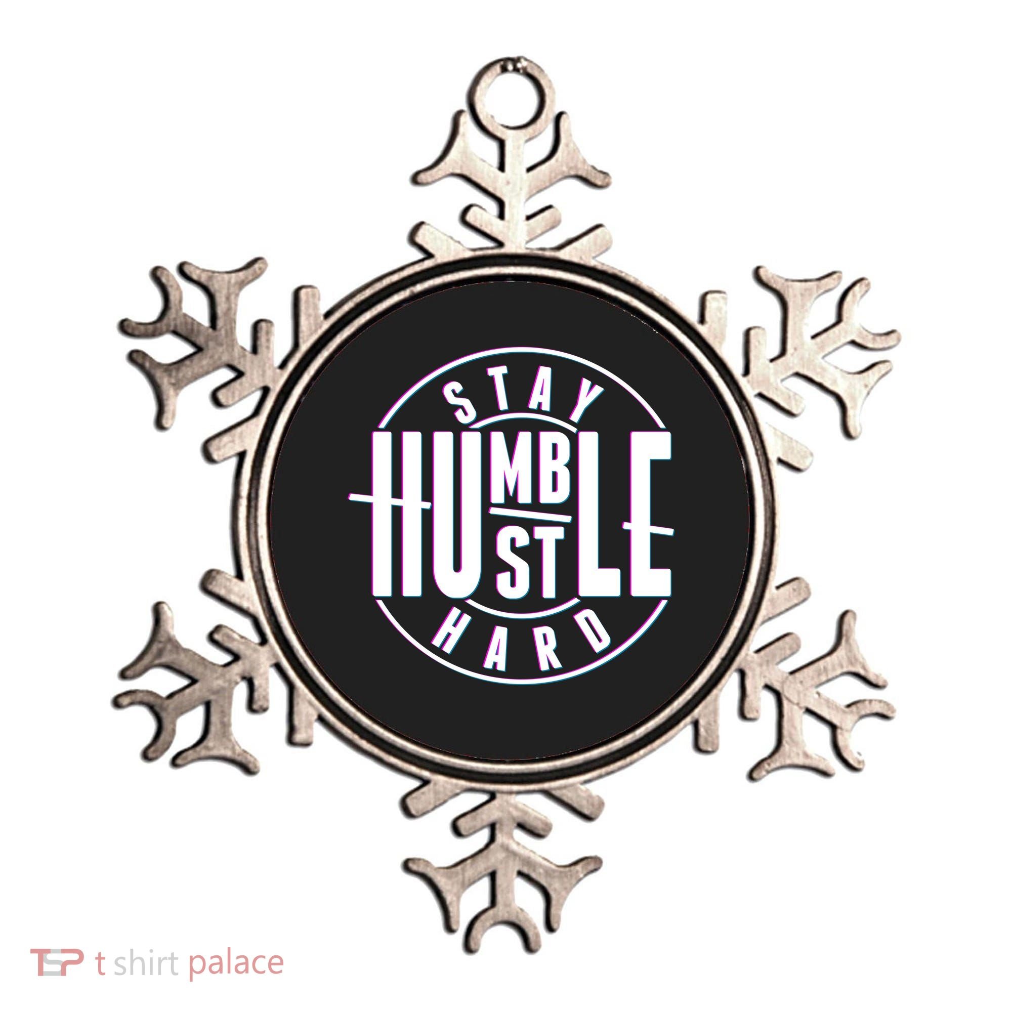 Stay Humble Hustle Hard Ornament