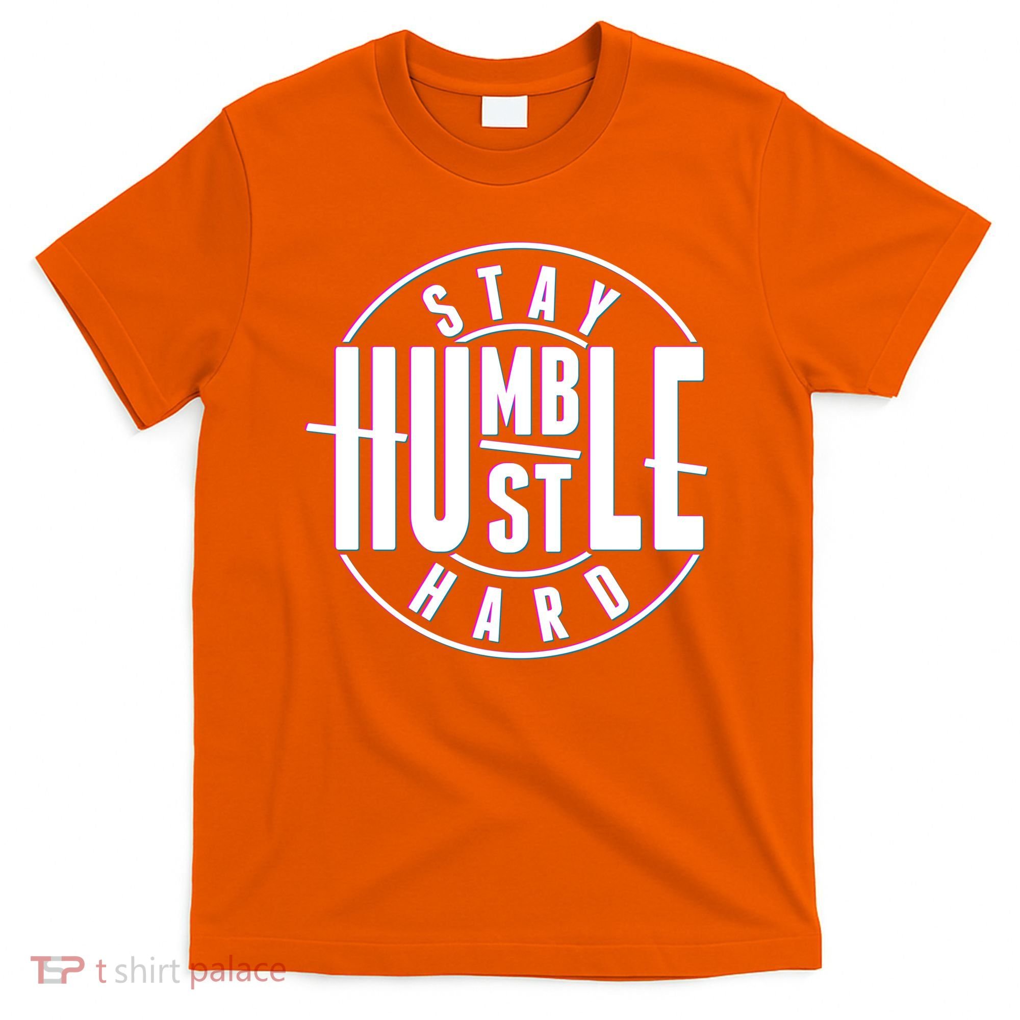 Stay Humble Hustle Hard T-Shirt
