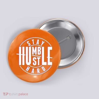 Stay Humble Hustle Hard Button