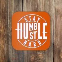 Stay Humble Hustle Hard Coaster thumb 0
