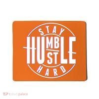 Stay Humble Hustle Hard Mousepad thumb 0