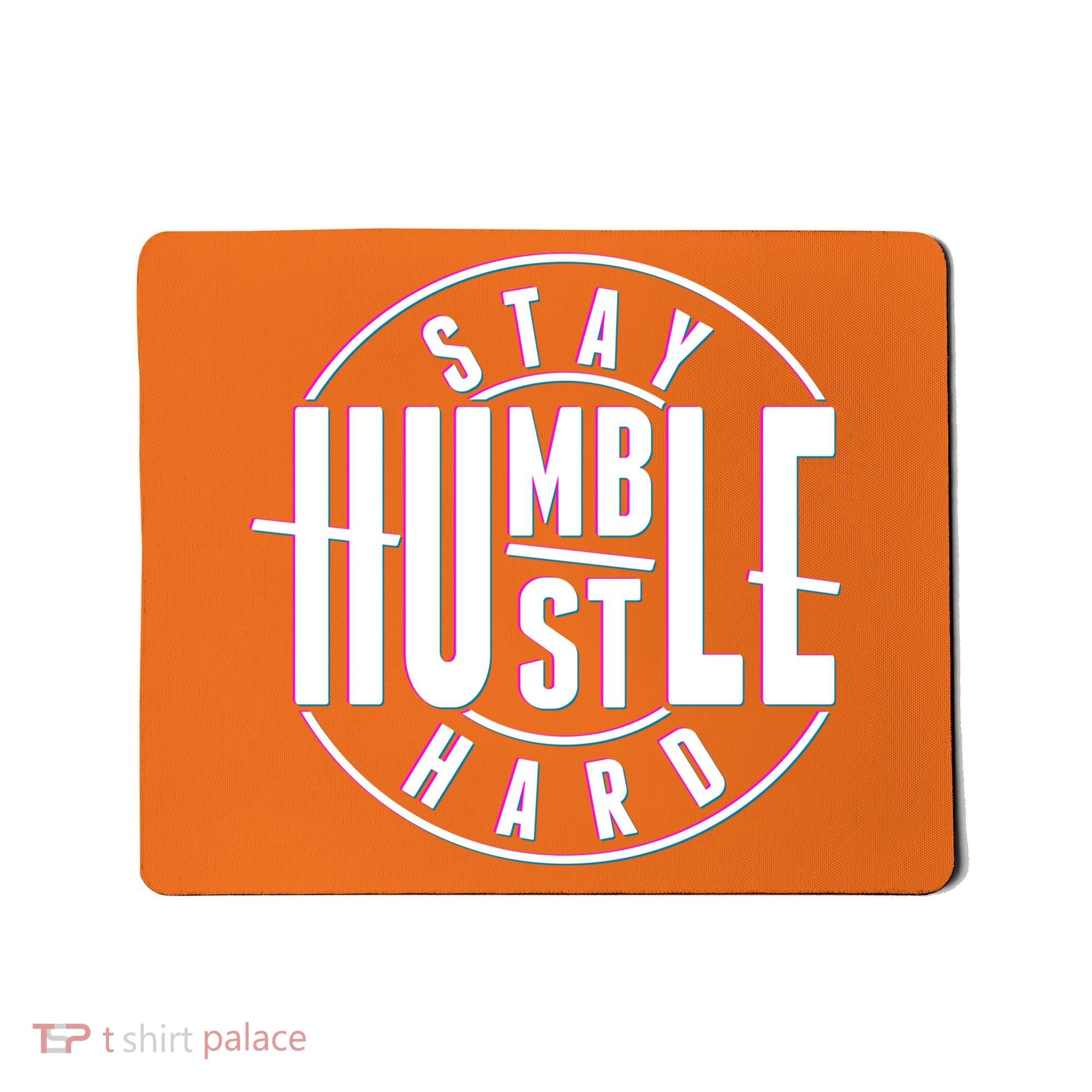 Stay Humble Hustle Hard Mousepad