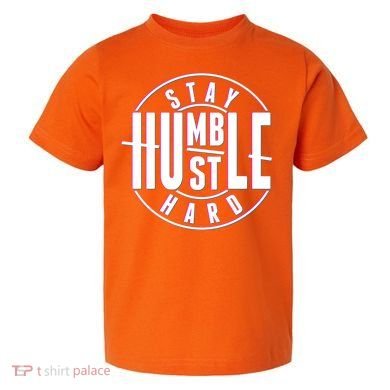 Stay Humble Hustle Hard Toddler T-Shirt