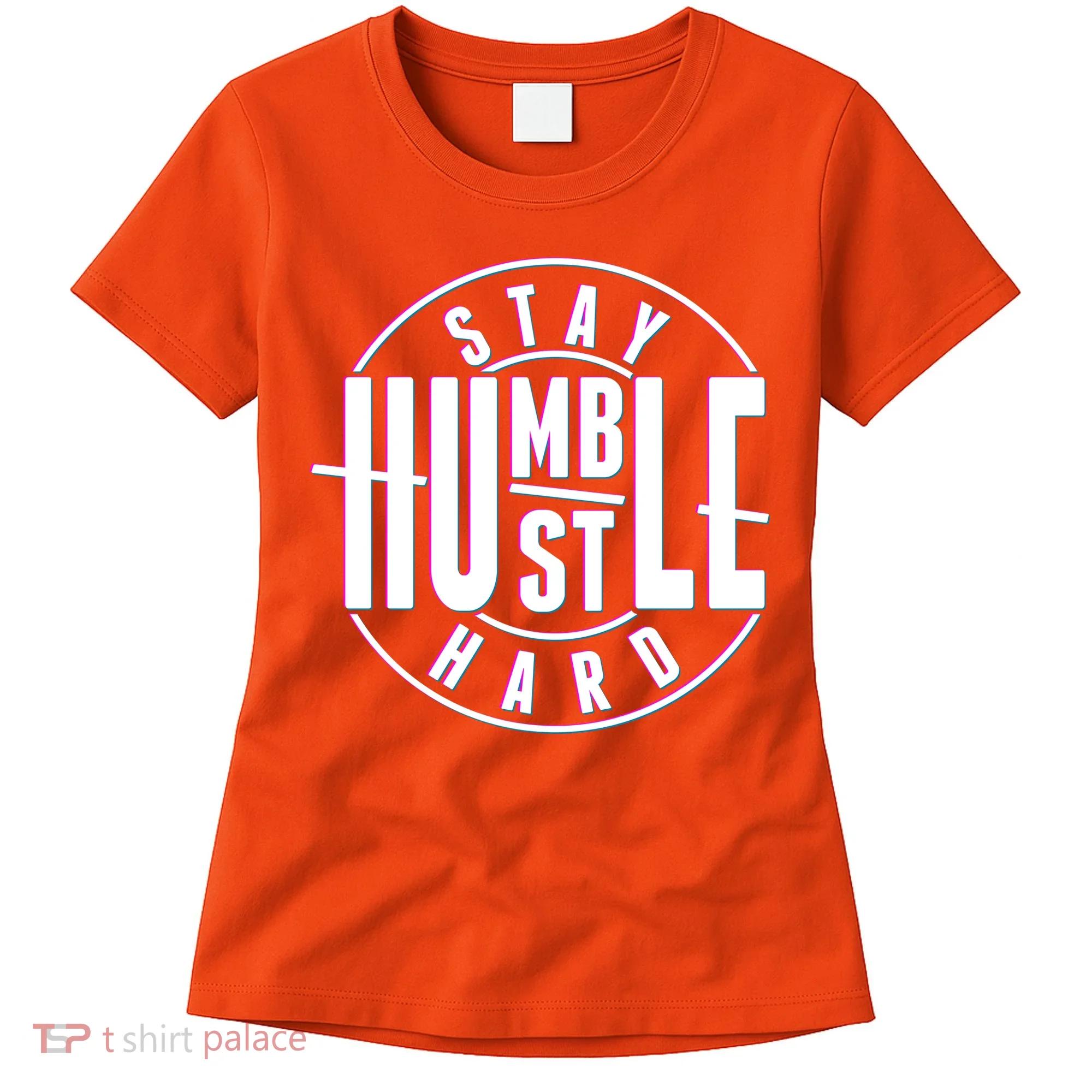 Stay Humble Hustle Hard Women's T-Shirt