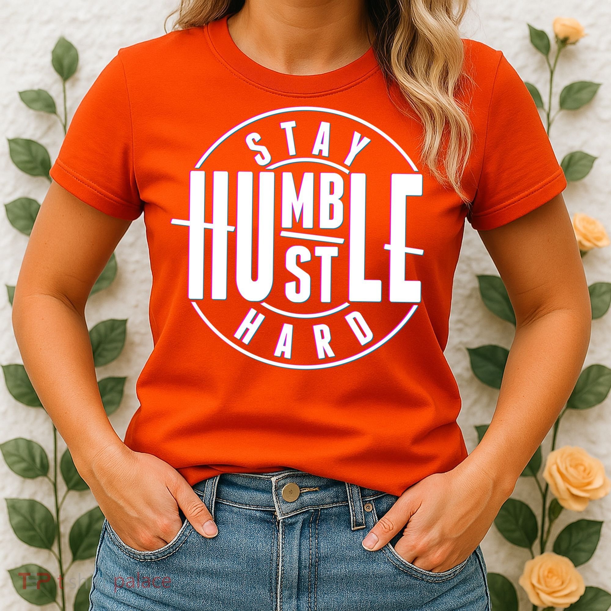 Stay Humble Hustle Hard Women's T-Shirt
