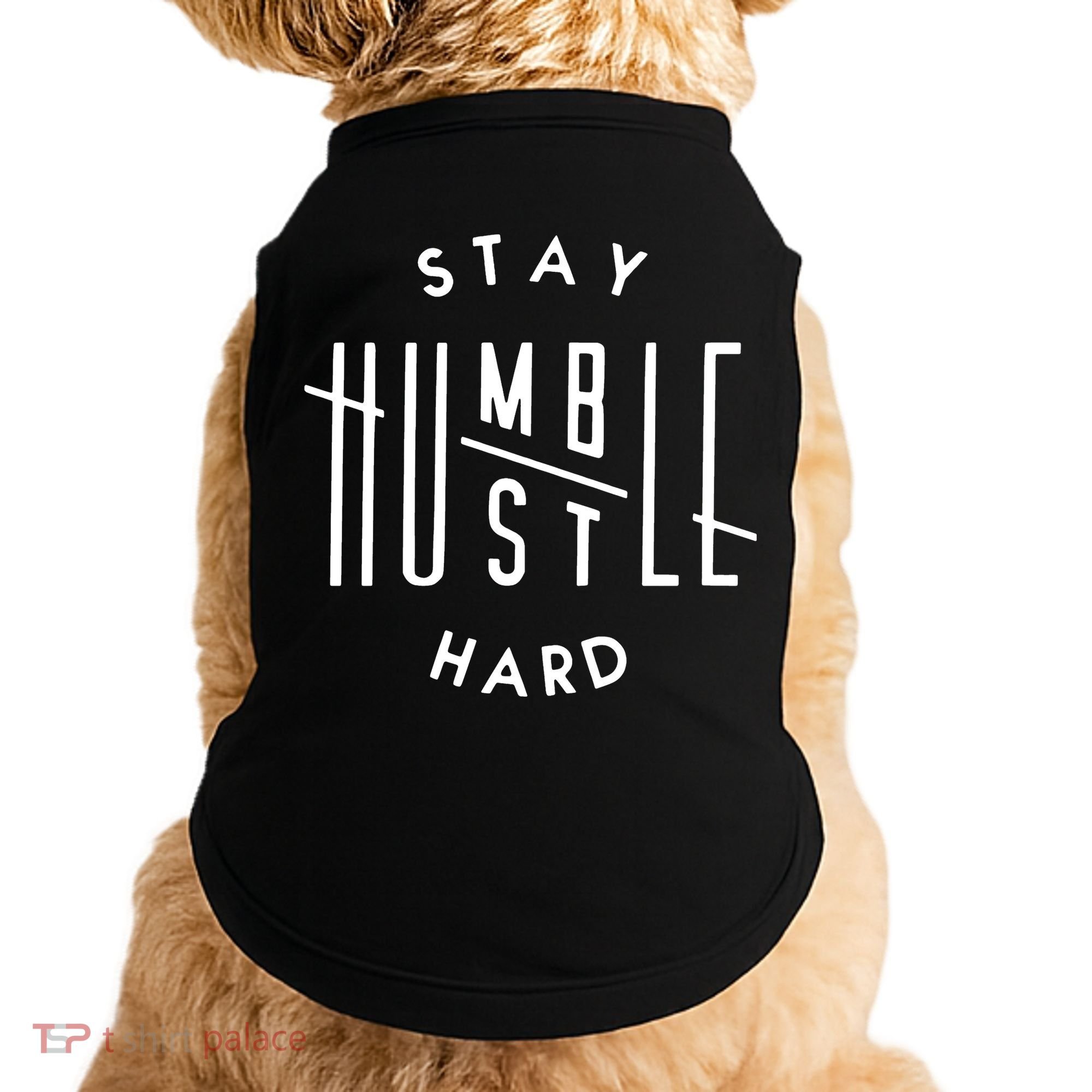 Stay Humble Hustle Hard Doggie Tank