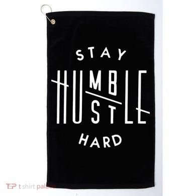 Stay Humble Hustle Hard Golf Towel