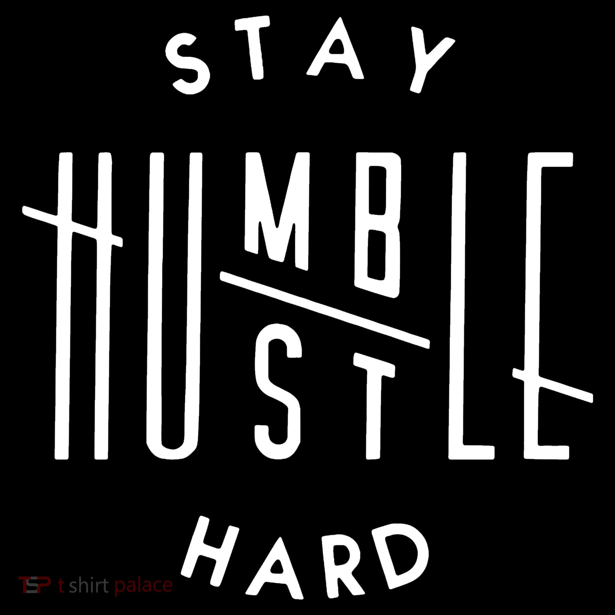 Stay Humble Hustle Hard Toddler T-Shirt