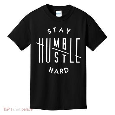 Stay Humble Hustle Hard Kids T-Shirt