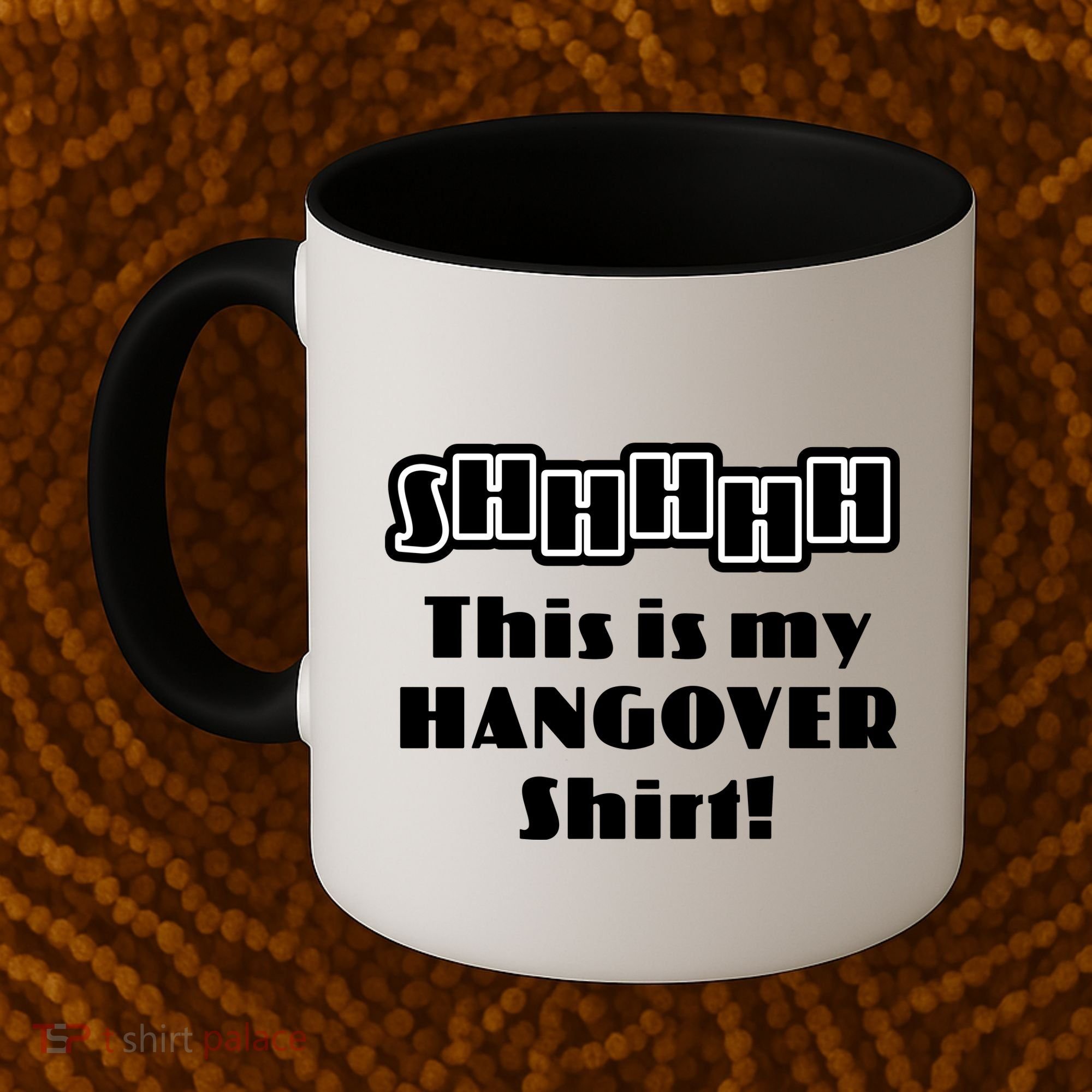 Shhh This Is My Hangover Shirt Coffee Mug