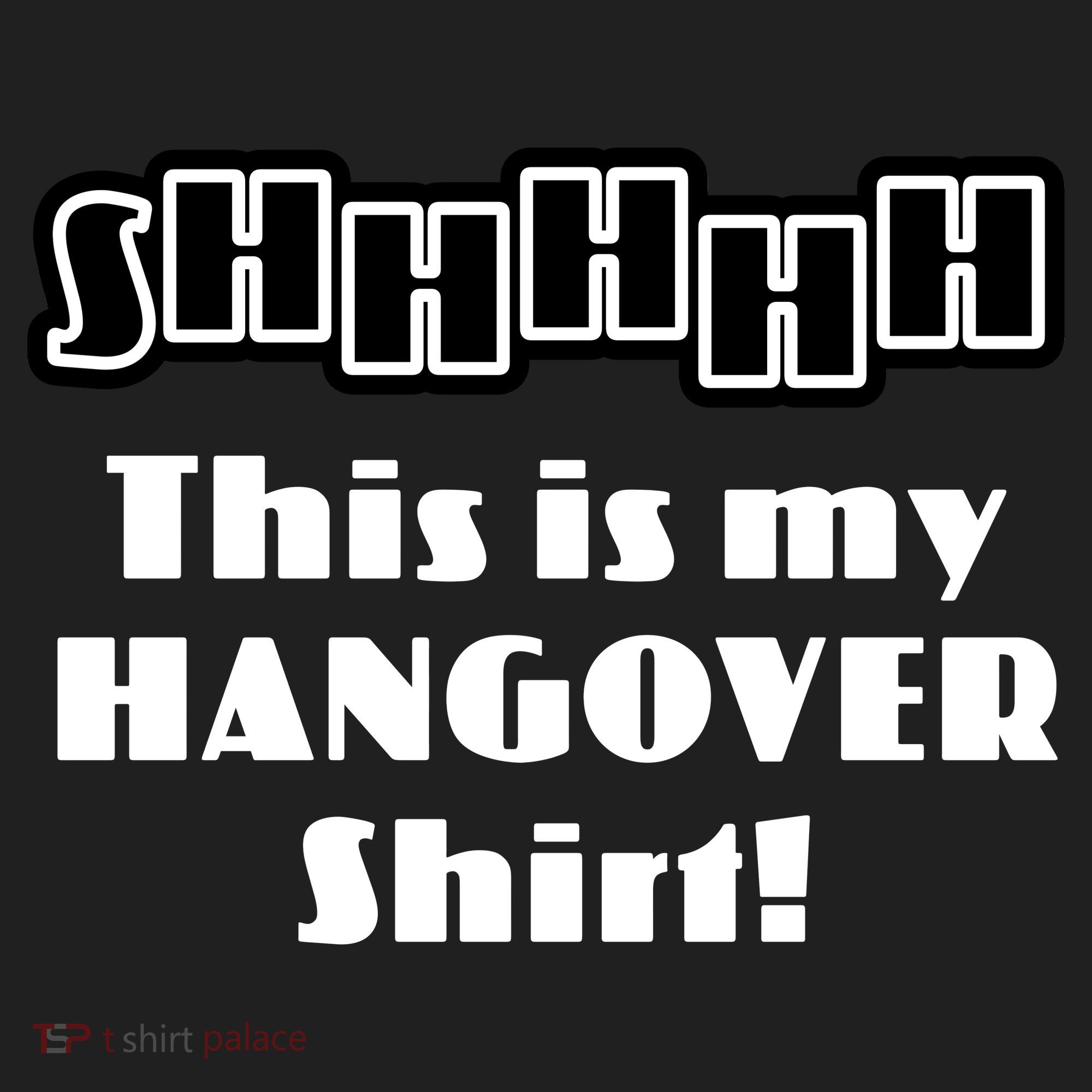Shhh This Is My Hangover Shirt Hat
