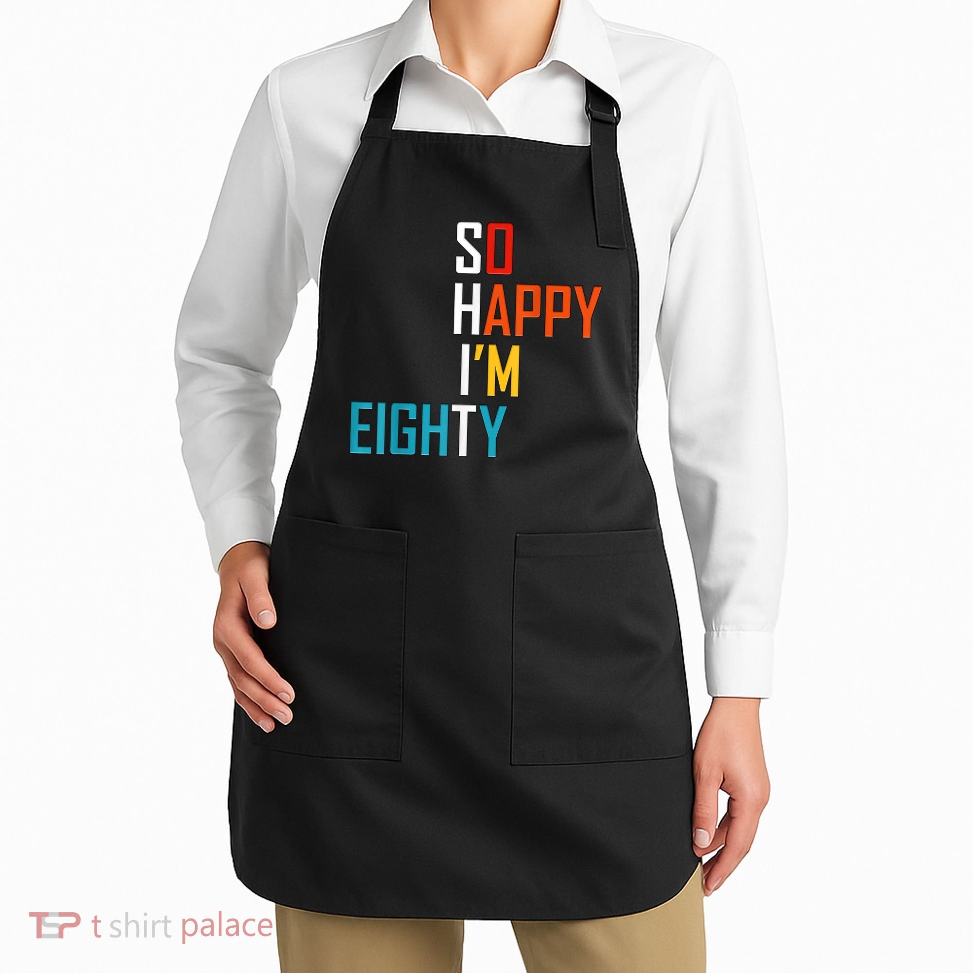 So Happy I'm Eighty Gag 80 Year Old Funny 80th Birthday Apron