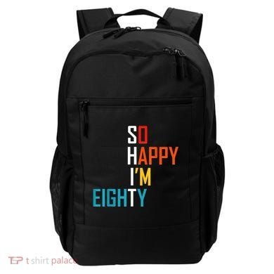 So Happy I'm Eighty Gag 80 Year Old Funny 80th Birthday Backpack