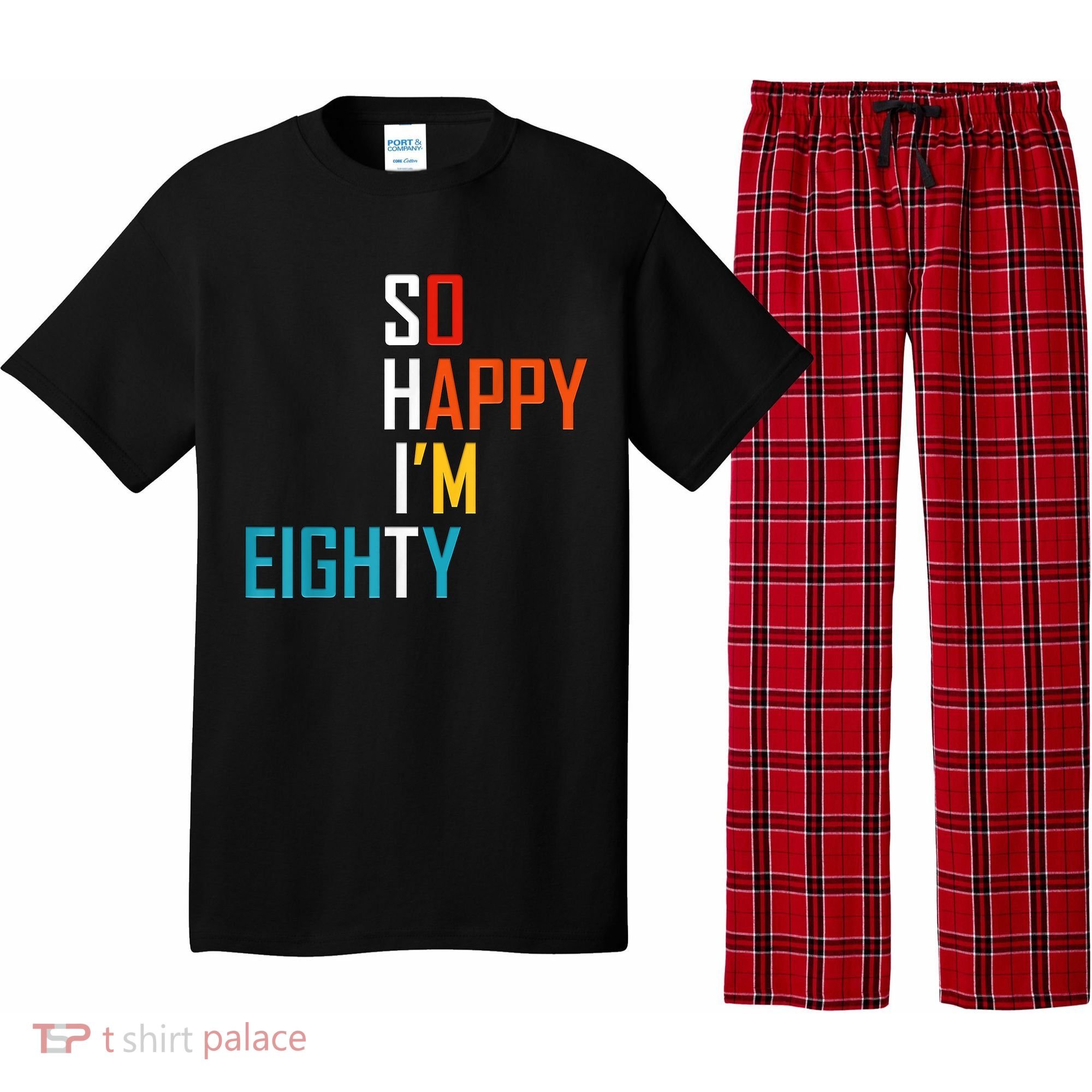 So Happy I'm Eighty Gag 80 Year Old Funny 80th Birthday Pajama Set