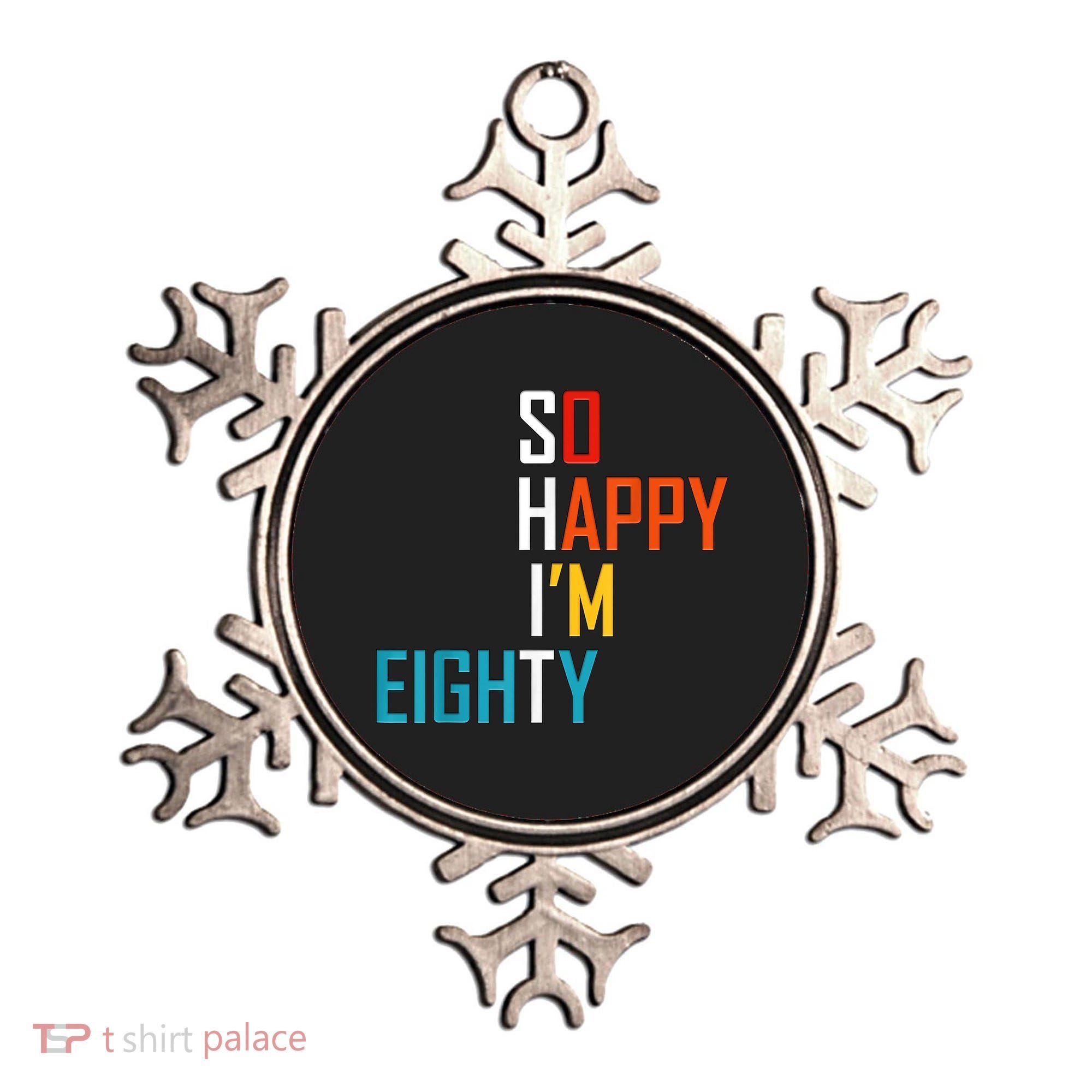 So Happy I'm Eighty Gag 80 Year Old Funny 80th Birthday Ornament