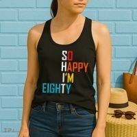 So Happy I'm Eighty Gag 80 Year Old Funny 80th Birthday Women's Tank Top thumb 2