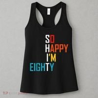 So Happy I'm Eighty Gag 80 Year Old Funny 80th Birthday Women's Tank Top thumb 3