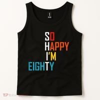 So Happy I'm Eighty Gag 80 Year Old Funny 80th Birthday Tank Top thumb 2