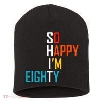 So Happy I'm Eighty Gag 80 Year Old Funny 80th Birthday Short Acrylic Beanie thumb 0