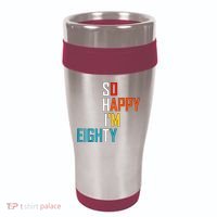 So Happy I'm Eighty Gag 80 Year Old Funny 80th Birthday 16oz Travel Tumbler thumb 0