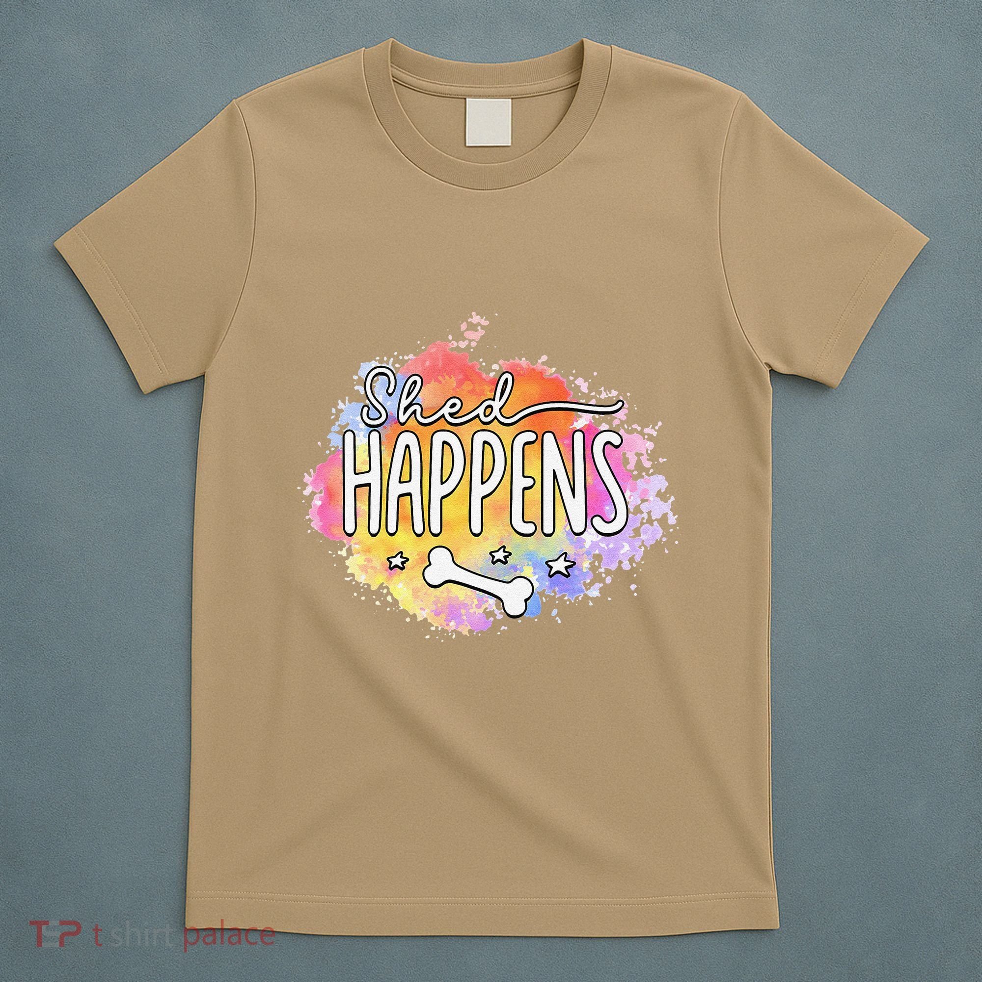 Shed Happens Is Dog Paws Is Dog Lover Is Dog Mom Is Dog Dad T-Shirt