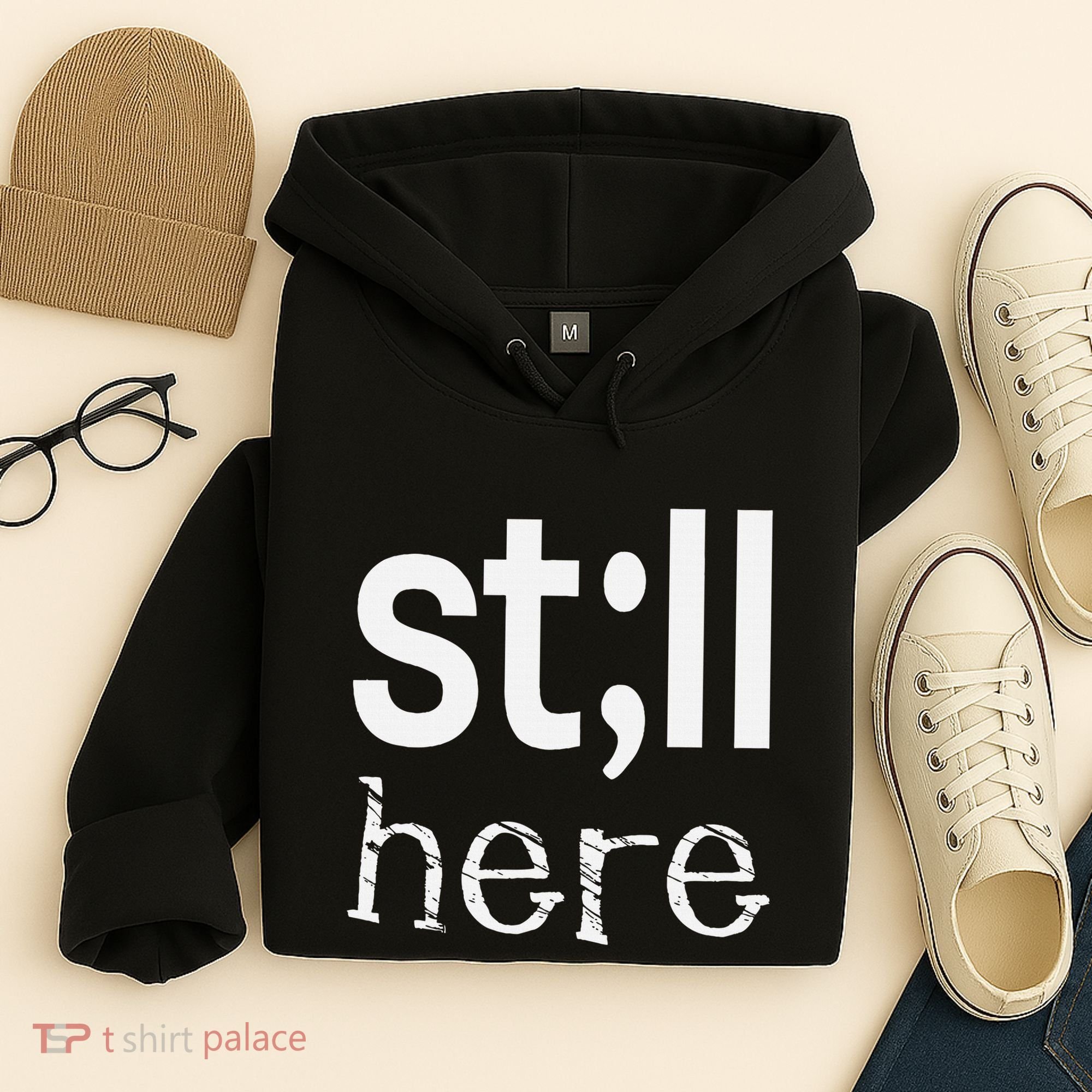 Still Here Inspirational Motivational Gift Hoodie