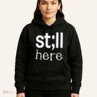 Still Here Inspirational Motivational Gift Hoodie thumb 5