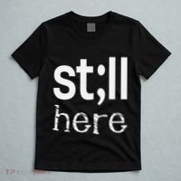 Still Here Inspirational Motivational Gift T-Shirt thumb 5