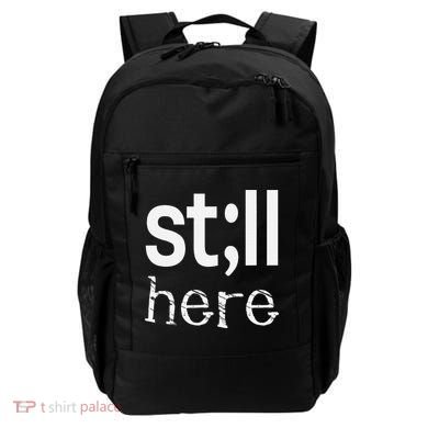 Still Here Inspirational Motivational Gift Backpack