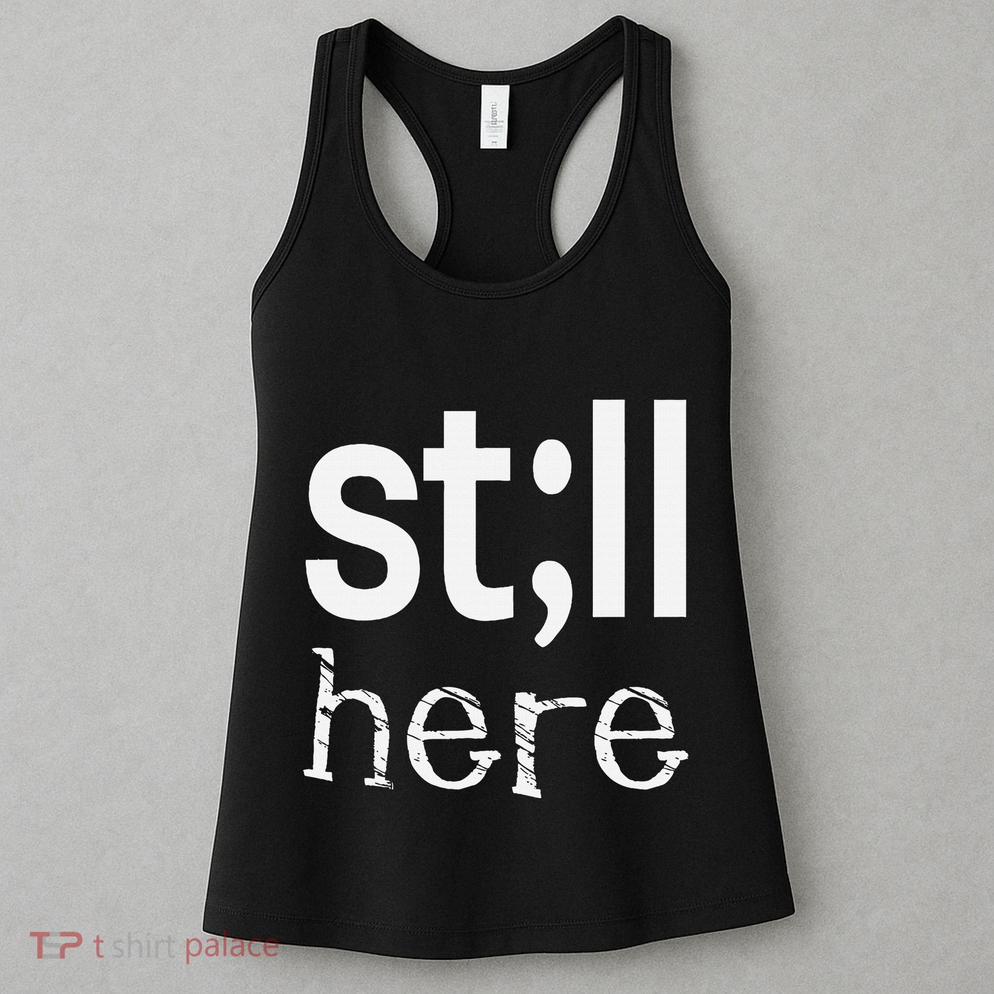 Still Here Inspirational Motivational Gift Women's Tank Top