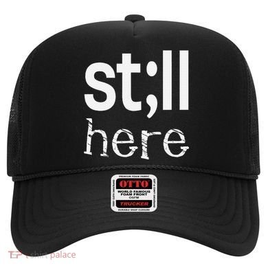 Still Here Inspirational Motivational Gift Hat