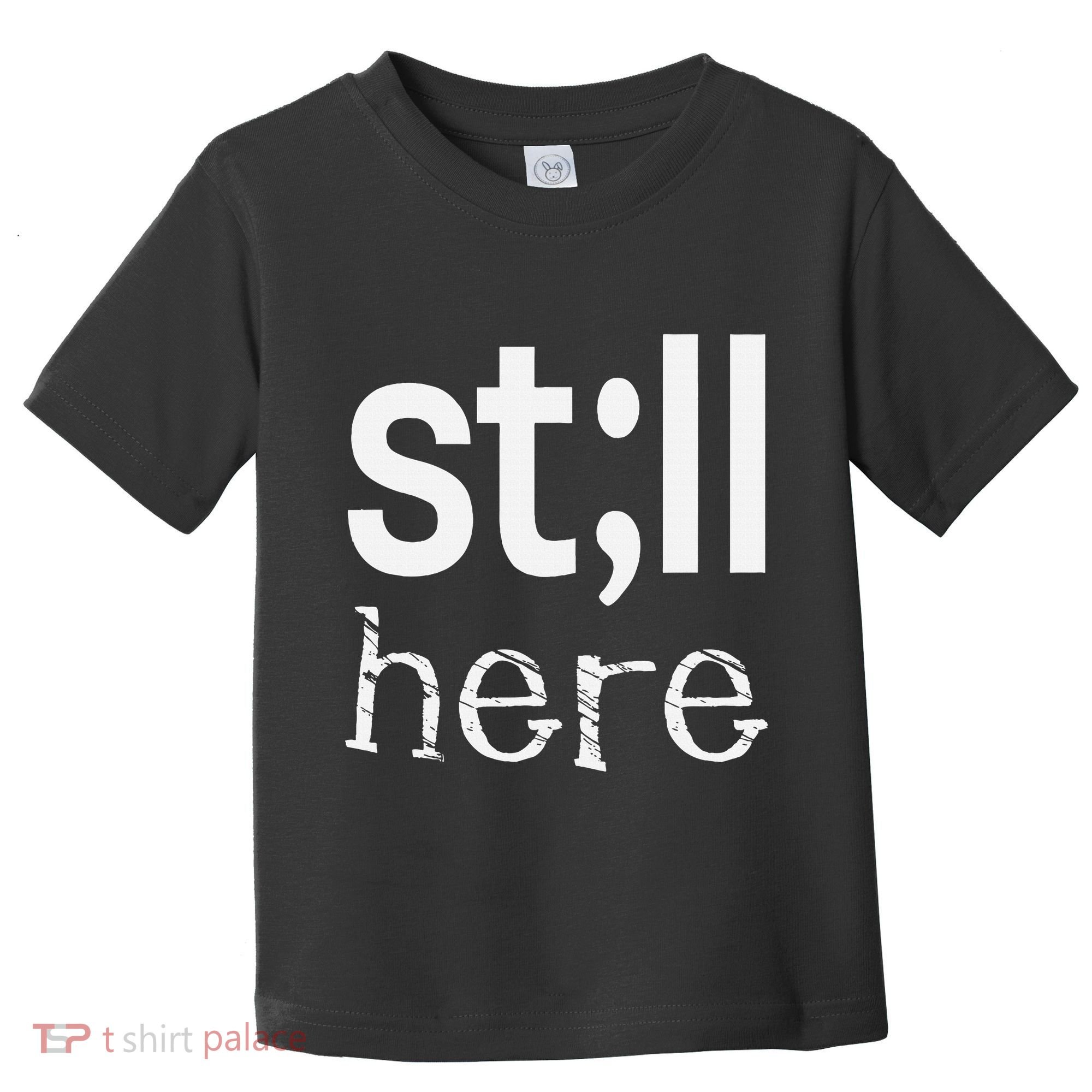 Still Here Inspirational Motivational Gift Toddler T-Shirt